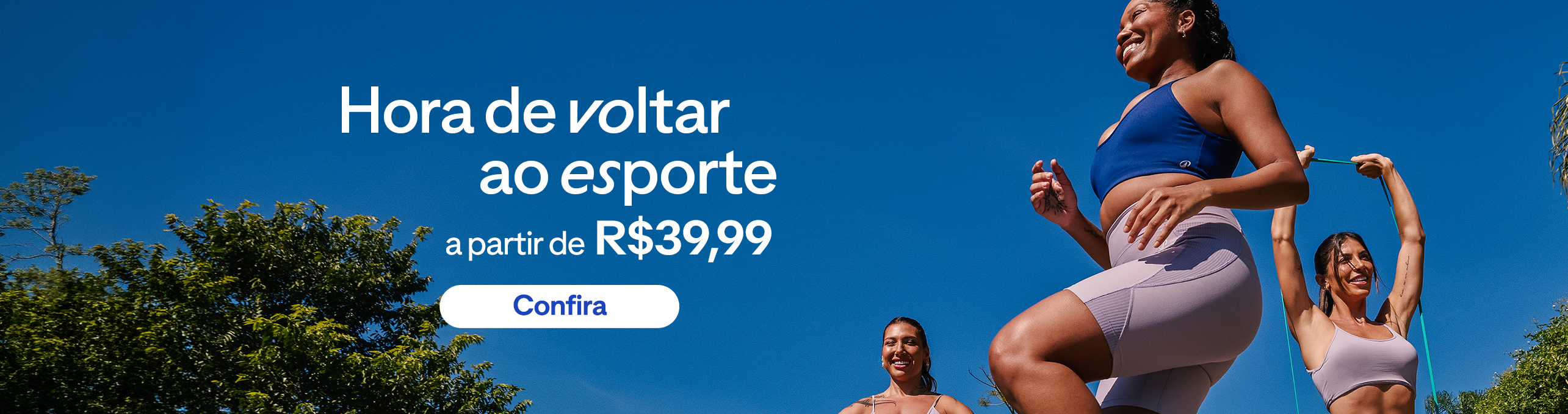W09 - Hora de voltar ao esporte  a partir de R$39,99