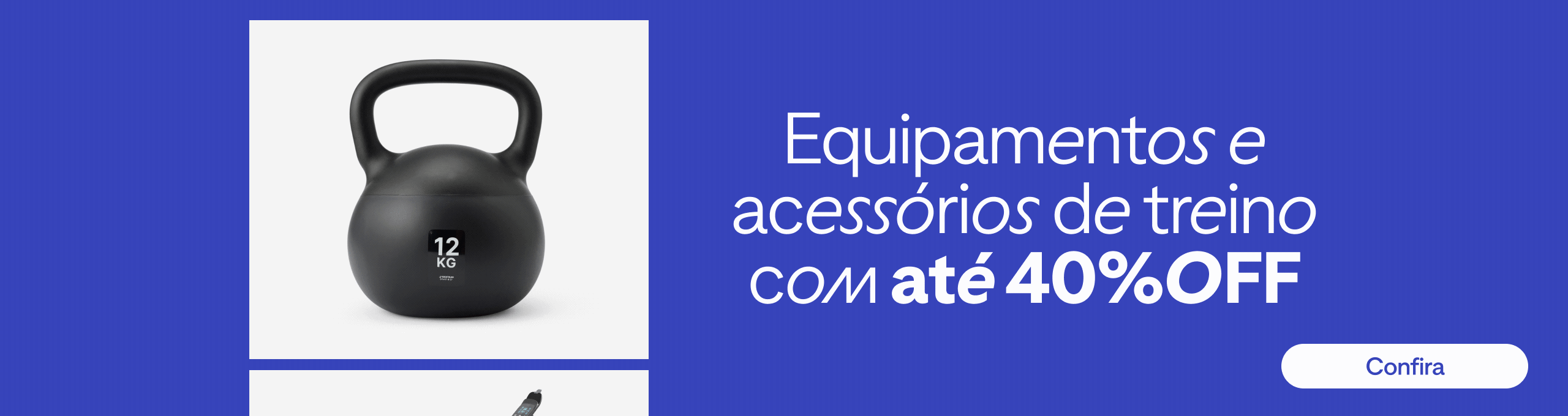 W37 - Equipamentos e acessórios de treino com até 40%OFF