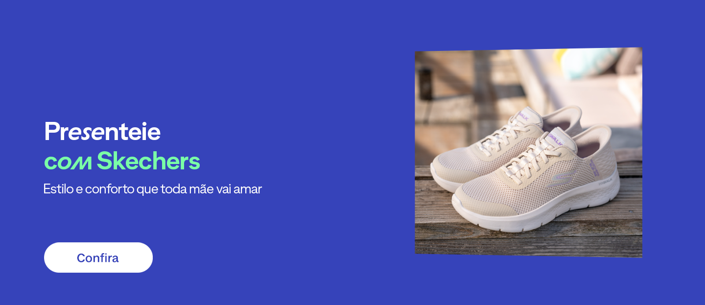 W19 - Dia das mães - skechers