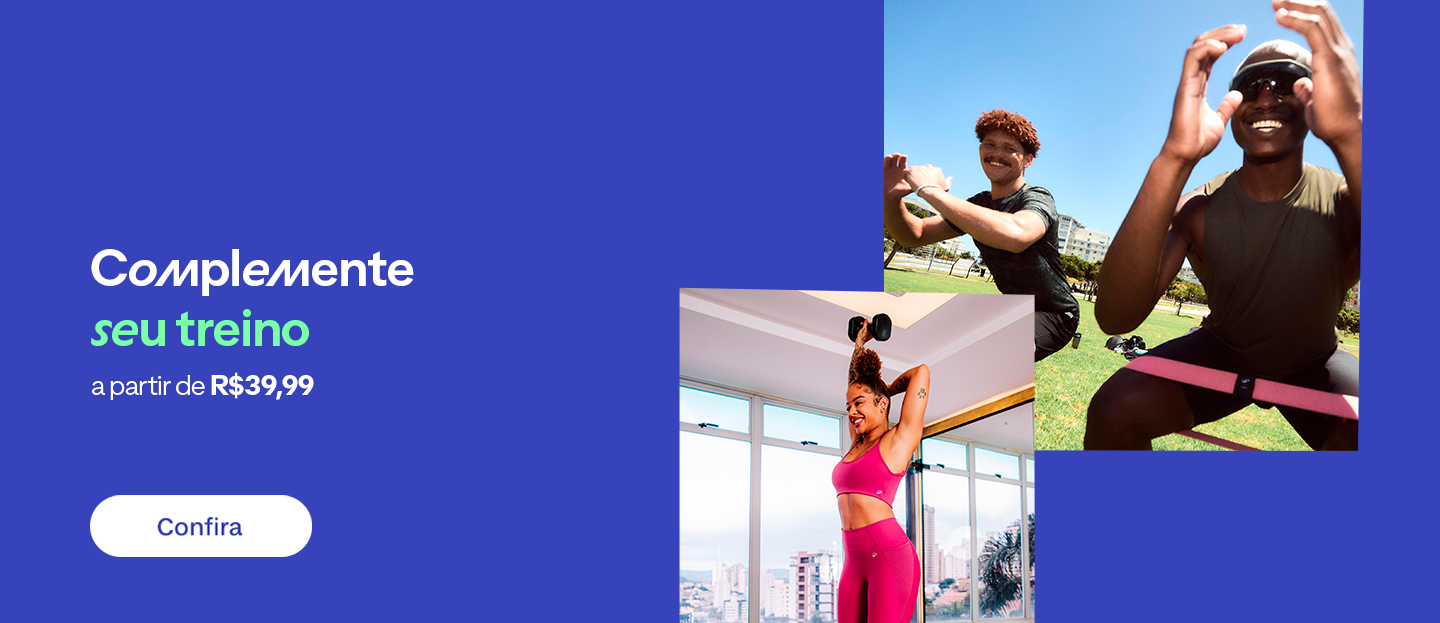W19 - Complemente seu treino  a partir de R$39,99