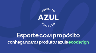 Esporte com propósito, conheça nossos produtos azuis ecodesign