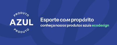 Esporte com propósito, conheça nossos produtos azuis ecodesign